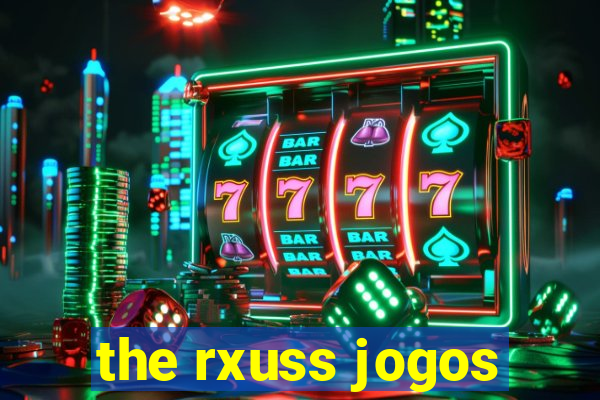 the rxuss jogos